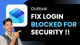 How to Fix Outlook Login Blocked for Security !