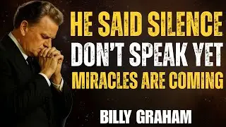 When God Commands Silence &mdash; Your Breakthrough Is Closer Than You Think |Billy Graham Inspired Sermon