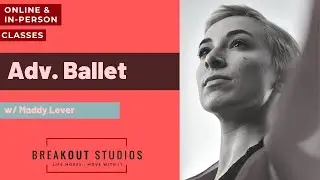Adv Ballet with Maddy Lever BreakOut Studios Online Classes 070321
