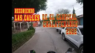 RECORRIDO DE LAS CALLES DE EL CARRIZAL. CHALATENANGO 2022