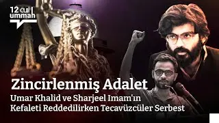 Zincirlenmiş Adalet: Umar Khalid ve Sharjeel Imam'ın Kefaleti Reddedilirken Tecav&uuml;zc&uuml;ler Serbest