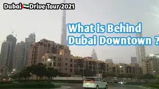 Behind Side Of Downtown Dubai / Driving Around Dubai Downtown  October 2021 / ST super Tour
