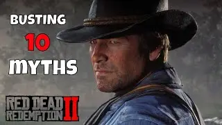 I busted 10 myths in Red Dead Redemption 2