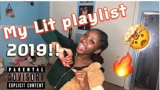 My Lit Playlist 2019🤯!!