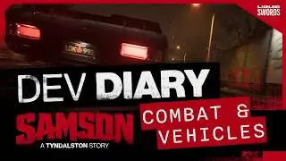 SAMSON | Development Diary - Combat & Vehicles