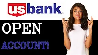How To Open A US Bank Checking Account In Person (2025)