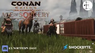 Conan Exiles | 13 | Northern Base