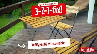 Vedligehold af tr&aelig;m&oslash;bler | jem & fix