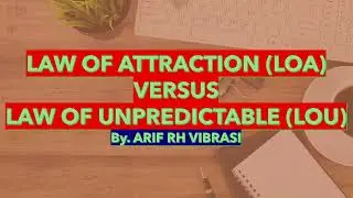 LAW OF ATTRACTION LOA VERSUS LAW OF UNPREDICTABLE LOU