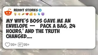 My Wife&rsquo;s Boss Gave Me an Envelope &mdash; &lsquo;Pack a Bag, 24 Hours,&rsquo; and the Truth Changed.... #reddit 