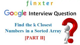 [Google Interview] Find the k Closest Numbers in a Sorted Array | Part II