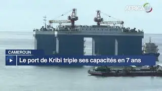 Cameroun : le port de Kribi triple ses capacités en 7 ans
