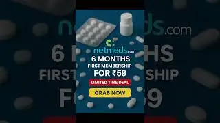 💊Netmeds 6 Months First Membership @ ₹59 + FREE Rewards 🎁 | Limited Offer 2025 🚀
