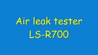 Air Leak Tester LS-R700