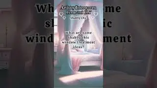 Shabby Chic Window Treatment Ideas