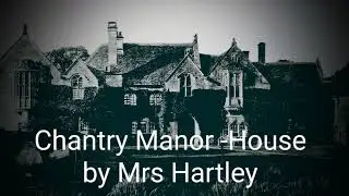 Chantry Manor-House by Mrs Hartley Victorian haunted house ghost story audiobook