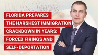 Florida Prepares the Harshest Immigration Crackdown in Years: Forced Firings and Self-Deportation