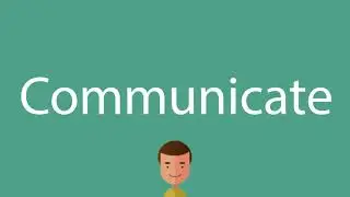 How to say Communicate