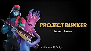 Project Bunker Teaser Trailer - Collab with @TJ Designs