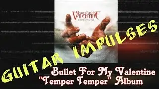 Bullet For My Valentine - Temper Temper Album - Metal Guitar Tone with Impulses & Free Plugins