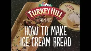 From the Turkey Hill Kitchen - Ice Cream Bread
