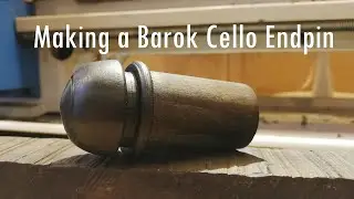 Making a barok cello endpin on the lathe.