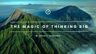 The Magic of Thinking Big: A Deep Dive into David J. Schwartz's Masterpiece