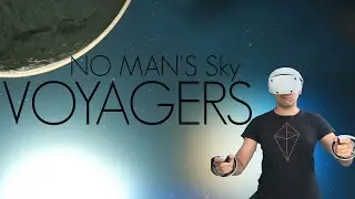 First Steps in Voyagers VR | No Man&rsquo;s Sky LIVE Stream