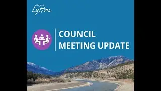 Village of Lytton Special Council Meeting - December 17, 2025