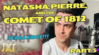 CONSEQUENCES!!!! D: - PROFESSIONAL REACT SERIES - Natasha, Pierre,  Great Comet of 1812 - PART 5