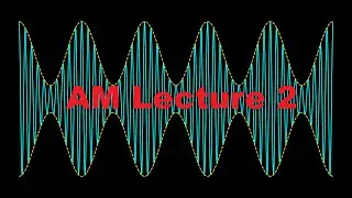Amplitude Modulation (AM) 2: Basics of Double Sideband Suppressed Carrier (DSB-SC)
