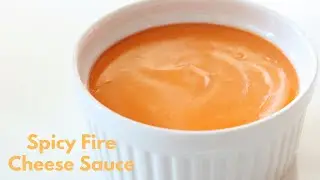 SPICY FIRE CHEESE SAUCE | SPICY CHEDDAR SAUCE | SPICY NACHO CHEESE SAUCE
