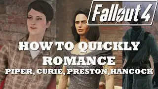 Fallout 4 How To Quickly Romance Piper, Curie, Preston and Hancock (MAX AFFINITY)