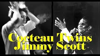 Cocteau Twins & Jimmy Scott: Shallow Then Halo/Sometimes I Feel Like A Motherless Child