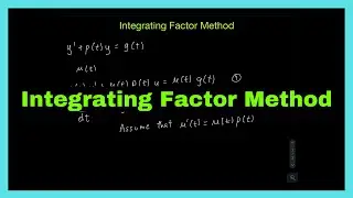 Integrating Factor Method | Differential Equations