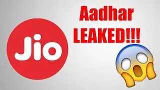 Jio Leaks Aadhar - 120 Million Indians in Danger!