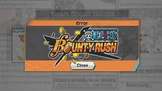 Опять не поиграть?! Ошибка... | One Piece: Bounty Rush | OPBR