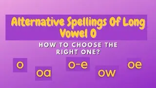 Alternative Spellings Of Long Vowel Oo// How To Choose The Right One?