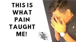 What pain taught me! Watch this if you're in pain! Motivational video|the doers tribe