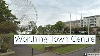 Travel Guide Worthing Town Centre West Sussex UK Video Vlog