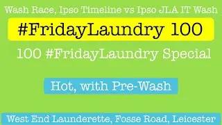 25lb vs 40lb, IT by JLA (Ipso) vs Ipso Timeline - Wash Race - Hot - 100 #FridayLaundry Launderette