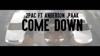 2pac Ft Anderson .Paak - The Come Down / REMIX 2017