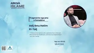 Fragmente nga jeta e Sahab&euml;ve, Adij Ibnu Hatim Et-Taij