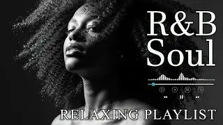 【R&B Soul】Relaxing Chill Playlist – Soulful Vocals & Deep Grooves