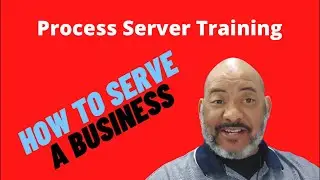 Process Server Training - How to serve a business