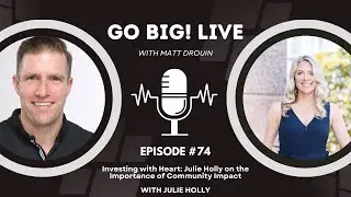 Investing with Heart: Julie Holly on the Importance of Community Impact