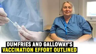 Dumfries and Galloway's Vaccination Effort Outlined | AR Entertainments News |