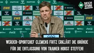 &bdquo;Wir brauchen einen neuen Impuls&ldquo;: Werder entl&auml;sst Horst Steffen - Clemens Fritz erkl&auml;rt die Gr&uuml;nde!