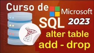 SQL Server 2021 Course from Scratch | ALTER TABLE - ADD - DROP (Video 11)