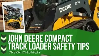 John Deere Compact Track Loader/ Skid Steer Safety Tips | Operation Safety
